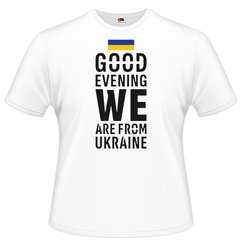 T-shirt "Good evening. We are from Ukraine"